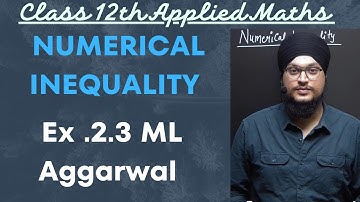Numerical Inequality|Ex. 2.3 ML Aggarwal Class 12th Applied Maths|#inequality#cuet@idsmaths