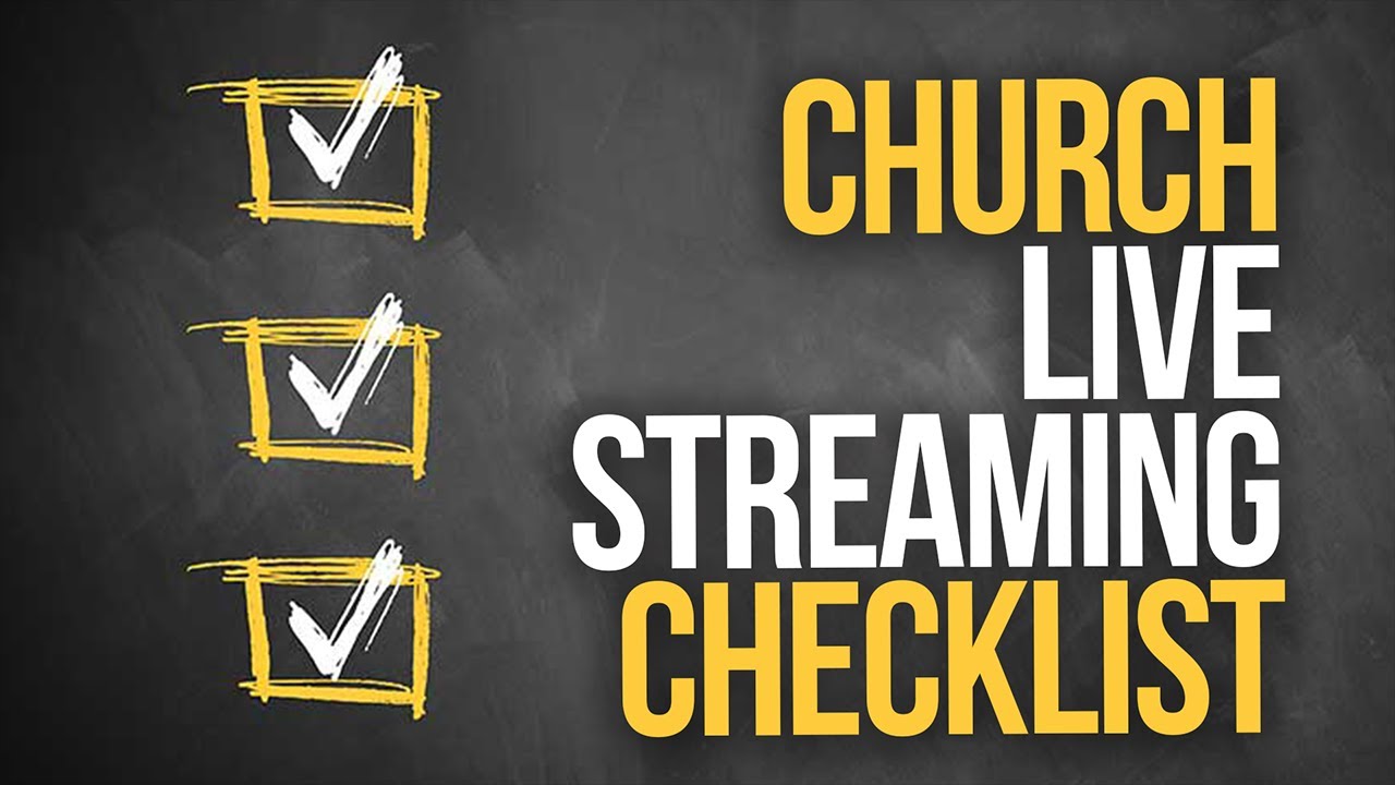 CHURCH LIVE STREAMING CHECKLIST Solutions For Live Streaming Problems