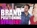 How To Create A Brand Positioning Strategy
