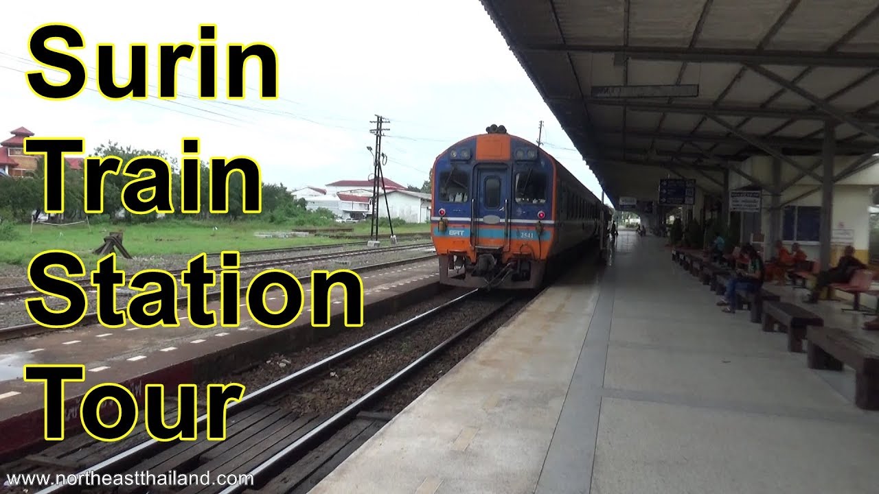 Surin Train Station Tour, Northeast Thailand. - YouTube