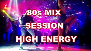 80s MIX * SESSION HIGH ENERGY