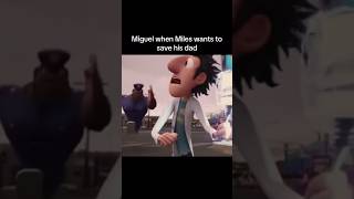 Miguel When Miles Want To Save His Dad