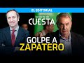 Editorial de Carlos Cuesta | La imputación de Zapatero acorrala a Sánchez