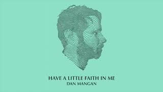 Video thumbnail of "Dan Mangan - Have A Little Faith In Me (John Hiatt Cover)"