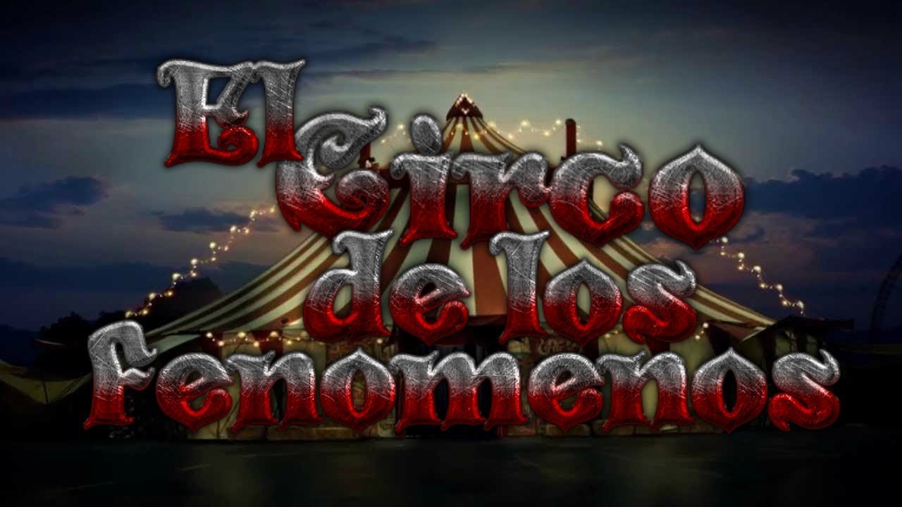 El Circo de los Fenómenos | El Portal de Los Muertos - YouTube
