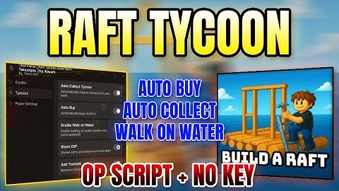 *NEW WORKING* Raft Tycoon Script (ANTI TSUNAMI, AUTO BUY, AUTO COLLECT & MORE) 2025
