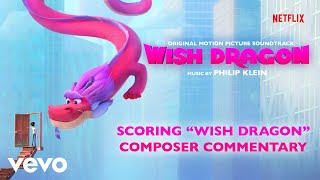 Philip Klein - Scoring "Wish Dragon" | Composer Commentary
