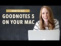 Using GoodNotes 5 on your Mac