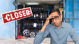 SHUTDOWN MY TIRE SHOP | This Is How Much I Lost