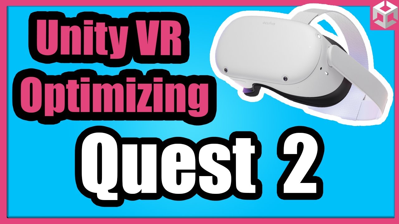 Unity VR Optimization : Quest 2 Settings -