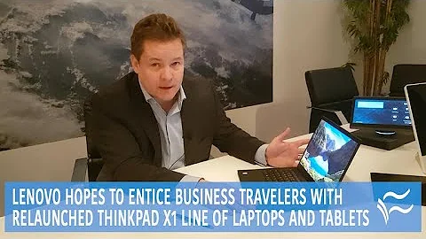 Lenovo hopes to entice business travelers with relaunched ThinkPad X1 line of laptops and tablets