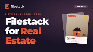 Managing Property Photos and Listing Files with Filestack
