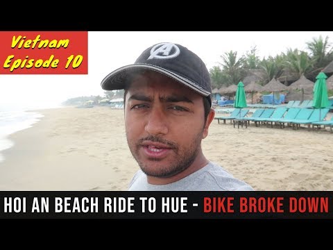 Hoi An Beach | 123Kms Ride to Hue | Motor Bike Broke Down Again #EP10