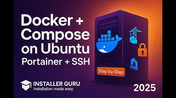 Docker en Docker Compose installeren op Ubuntu Server (met Portainer + SSH) | Stap-voor-stap 2025...