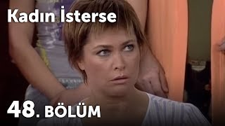 Kadın İsterse 48.Bölüm