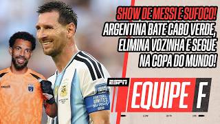 AO VIVO: PÓS-JOGO DE ARGENTINA 3x2 CABO VERDE | MESSI ELIMINA VOZINHA DA COPA NO SUFOCO! | EQUIPE F