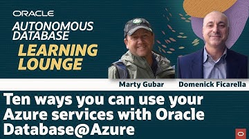 Ten ways you can use your Azure services with Oracle Database@Azure