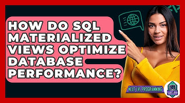How Do SQL Materialized Views Optimize Database Performance? - Next LVL Programming