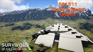 ARK: Survival Evolved - Modded - S1E11 - Moving to the Aztec Pyramid