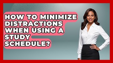 How To Minimize Distractions When Using A Study Schedule? - Ultimate Study Hacks