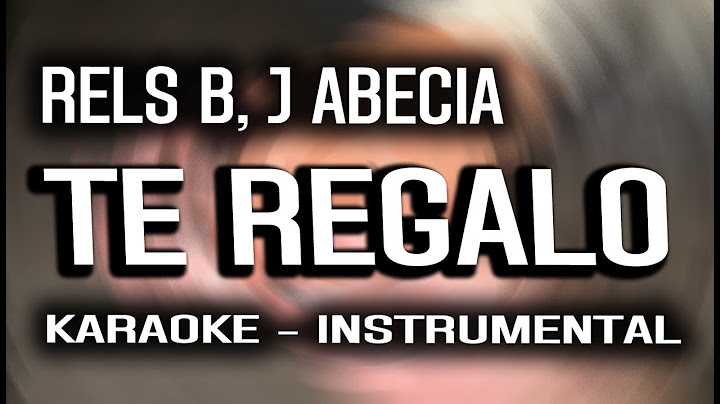 Rels B, J Abecia - Te Regalo (KARAOKE - INSTRUMENTAL)