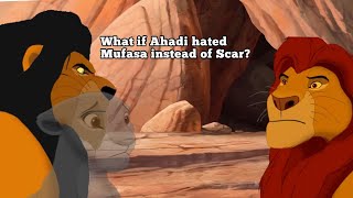 What if Ahadi hated Mufasa instead of Taka/Scar ~ (LionKing Crossover)