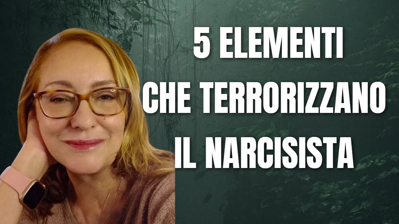 5 ELEMENTI CHE TERRORIZZANO IL NARCISISTA