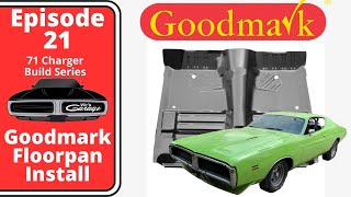 1971 Dodge Charger Build Episode 21 - Goodmark Floor Pan Install