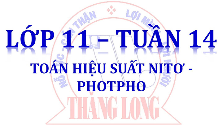 Hóa 11 nito photpho các công thức tính nhanh năm 2024