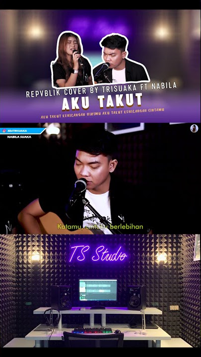 AKU TAKUT - REPVBLIK LIRIK COVER BY NABILA MAHARANI FT TRI SUAKA