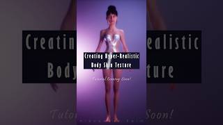Creating Hyper-Realistic Body Skin Texture. Tutorial Coming Soon!