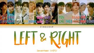 SEVENTEEN (세븐틴) - LEFT AND RIGHT (Color Coded Lyrics Eng/Rom/Han)