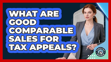 What Are Good Comparable Sales For Tax Appeals? - Property Taxes Uncovered