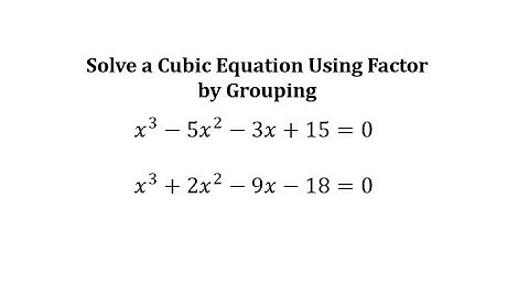 Factor By Grouping: Solve Cubic Equations