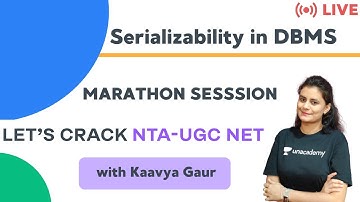 Marathon session on Serializability in DBMS | Computer Science | NTA UGC NET Paper 2 | Kaavya Gaur
