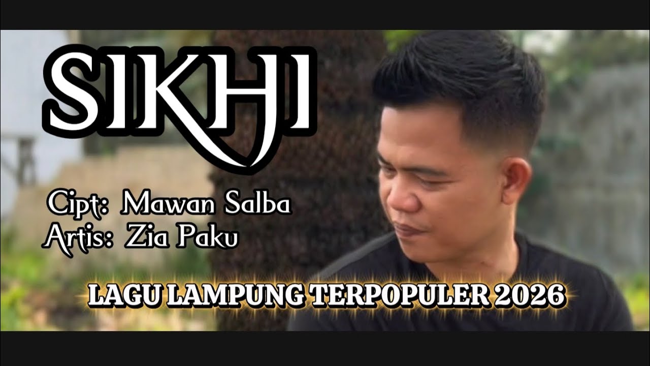 SIKHI - Cipt: Mawan Salba || Artis: Zia Paku || Lagu Lampung Terpopuler 2026