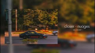 𝒄𝒍𝒐𝒔𝒆𝒓 ~ 𝒏𝒖𝒂𝒈𝒆𝒔 (𝒗𝒆𝒓𝒚 𝒔𝒍𝒐𝒘𝒆𝒅) #slowed
