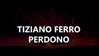 Tiziano Ferro || Perdono (Lyrics) Resimi