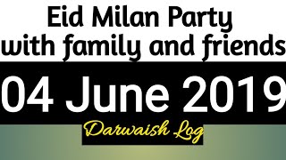 Eid Milan Party | 04-06-2019 | عید ملن پارٹی |