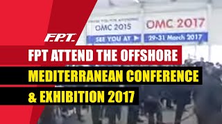 FPT attend the Offshore Mediterranean Conference & Exhibition 2017