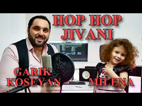 Hop Hop Jivani-Garik KoseyanMilena Tigran Asatryan x Arkadi Dumikyan