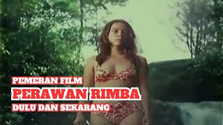 Pemeran Film Perawan Rimba (1982) - Dulu dan Sekarang