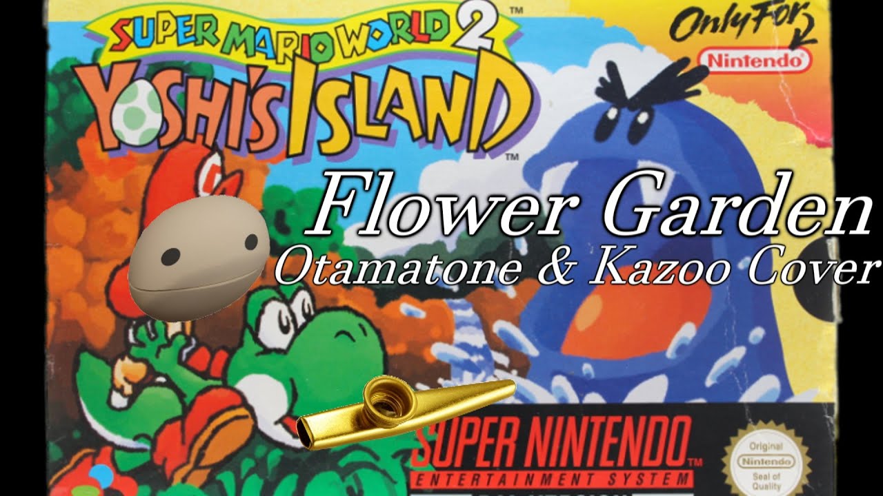 Flower Garden Yoshi's Island Otamatone & Kazoo Cover YouTube