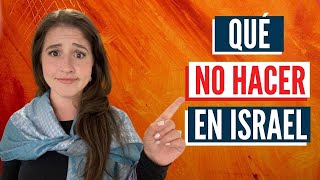 10 cosas que jamás debes hacer en Israel