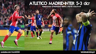 ATLETICO MADRID-INTER 5-3 (PK) - Commentary by Francesco Repice and Fulvio Collovati (3/13/2024)