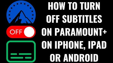 How to Turn Off Subtitles on Paramount+ on iPhone, iPad or Android