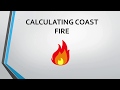 Calculate Coast Fire  - Are You Close to Financial Independence?