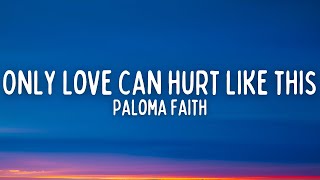 Paloma Faith - Only Love Can Hurt Like This (Lyrics)