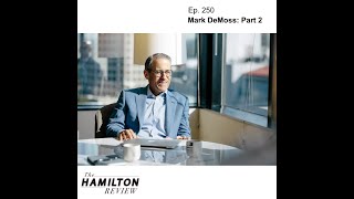 The Hamilton Review Ep. 250: Mark DeMoss: Author of &quot;The Little Red Book of Wisdom&quot; Part 2