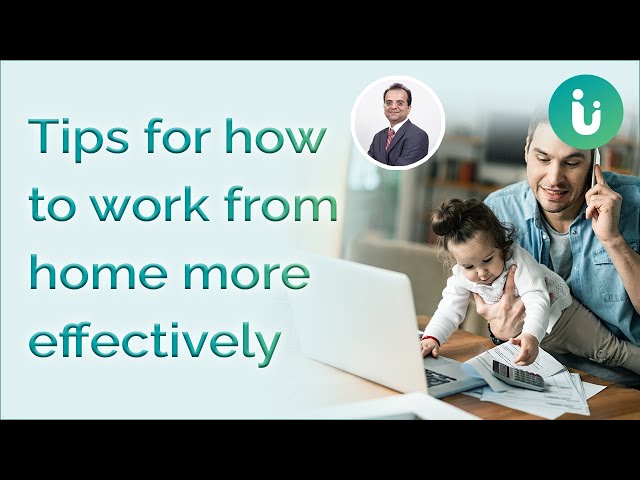 How to work from home more effectively